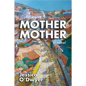 Mother Mother by Jessica ODwyer