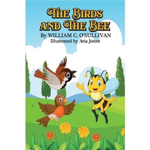 The Birds and the Bee by William C OSullivan