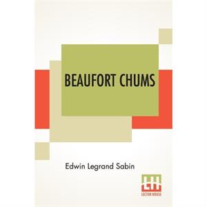 Beaufort Chums by Edwin Legrand Sabin