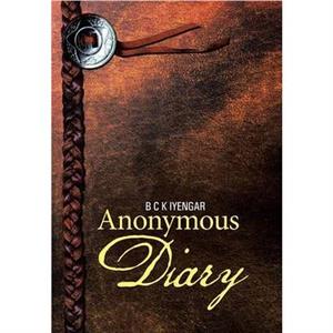 Anonymous Diary by B C K Iyengar