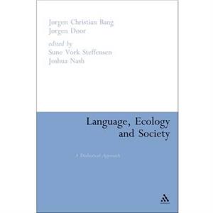 Language Ecology and Society by Jrgen Dr