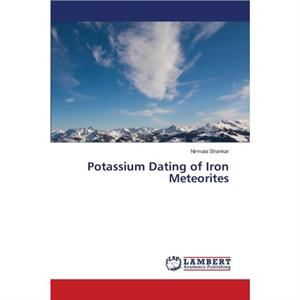 Potassium Dating of Iron Meteorites by Nirmala Shankar