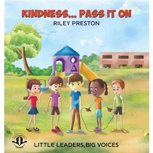 Kindness... Pass It On by Riley Preston