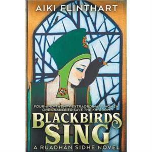 Blackbirds Sing by Aiki Flinthart