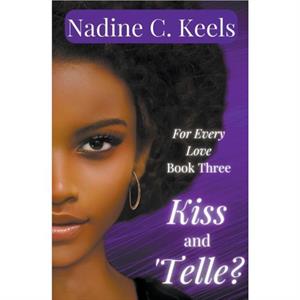 Kiss and Telle by Nadine C. Keels