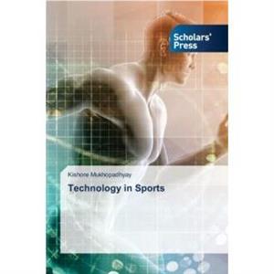 Technology in Sports by Kishore Mukhopadhyay