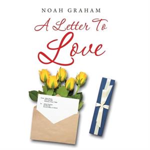 A Letter to Love by Noah Graham