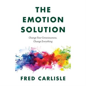 The Emotion Solution by Fred Carlisle