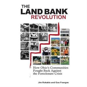 The Land Bank Revolution by Gus Frangos