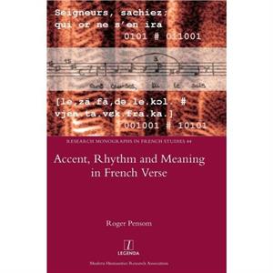 Accent Rhythm and Meaning in French Verse by Roger Pensom