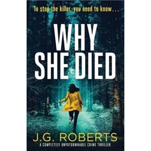 Why She Died by J.G. Roberts