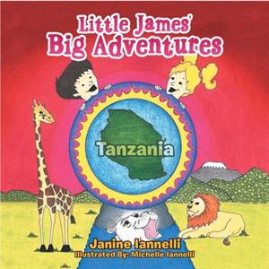 Little James Big Adventures by Janine Iannelli