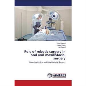 Role of robotic surgery in oral and maxillofacial surgery by Vishal Bansal