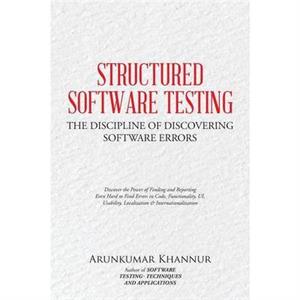 Structured Software Testing by Arunkumar Khannur