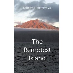 The Remotest Island by Albert J. Beintema