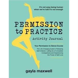 Permission to Practice by Gayla Maxwell