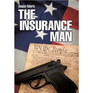 The Insurance Man by Douglas Roberts