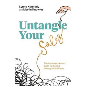 Untangle Your Sales by Lynne Kennedy