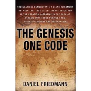 The Genesis One Code by Daniel Friedmann