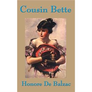 Cousin Bette by Honore De Balzac