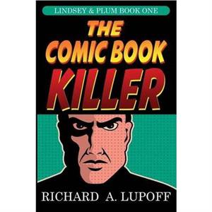 The Comic Book Killer by Richard a Lupoff