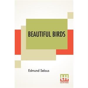 Beautiful Birds by Edmund Selous