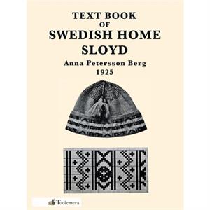 Text Book Of Swedish Home Sloyd by Anna Petersson Berg