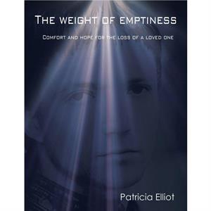 The Weight of Emptiness by Patricia Elliot