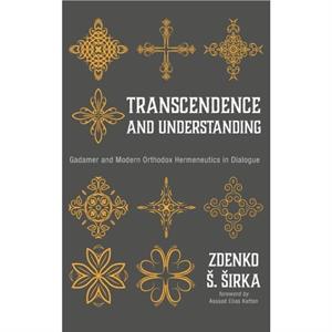 Transcendence and Understanding by Zdenko S Sirka