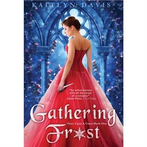 Gathering Frost by Kaitlyn Davis