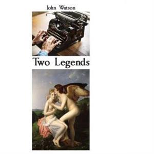 Two Legends by John Watson