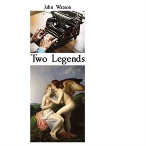 Two Legends by John Watson