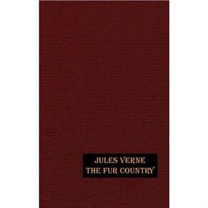 The Fur Country by Jules Verne