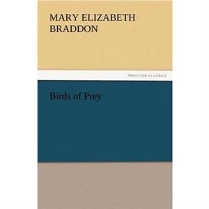 Birds of Prey by Mary Elizabeth Braddon