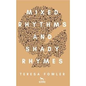 Mixed Rhythms and Shady Rhymes by Teresa Fowler