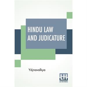 Hindu Law And Judicature by Yajnavalkya