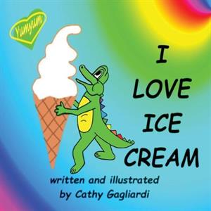 I Love Ice Cream by Cathy Gagliardi