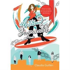 Actitud Imparable by Claudia Guillen