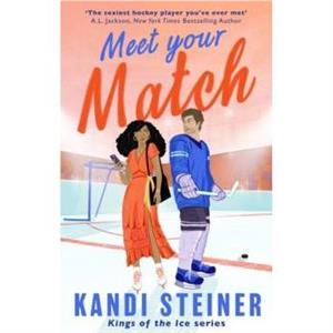 Meet Your Match by Kandi Steiner