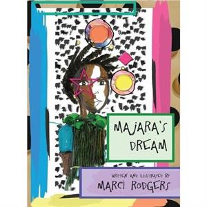 MaJaRas Dream by Marci Rodgers