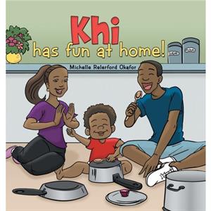 Khi Has Fun at Home by Michelle Relerford Okafor