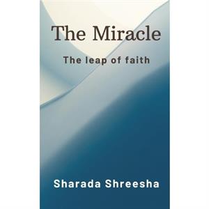 The Miracle by Sharada Shreesha