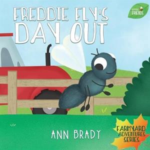 Freddie Flys Day Out by Ann Brady