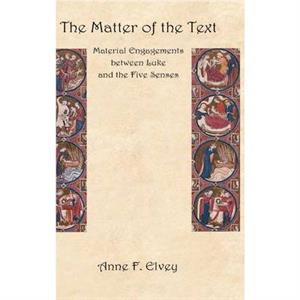 The Matter of the Text by Anne F. Elvey