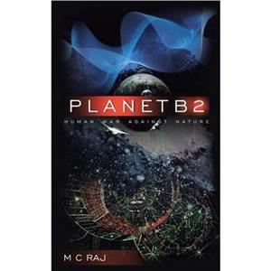 PlanetB2 by M C Raj