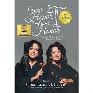 Your Honor Your Honor by Judge Leonia J Lloyd