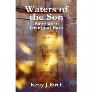 Waters of the Son by Kerry J. Birch