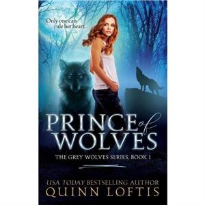 Prince of Wolves by Quinn Loftis