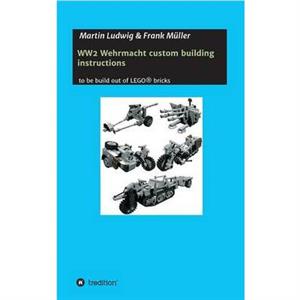 WW2 Wehrmacht custom building instructions by Martin Ludwig