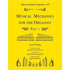 Musica mechanica organoedi  Musical mechanics for the organist Part 1 by Quentin Faulkner